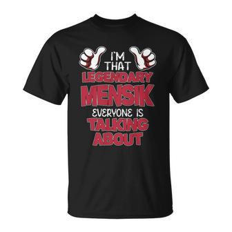 I'm That Legendary Mensik Everyone Is Talking About Mensik Name T-Shirt - Thegiftio UK
