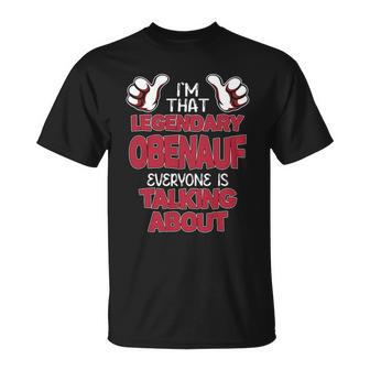 I'm That Legendary Obenauf Everyone Is Talking About Obenauf Name T-Shirt - Thegiftio UK