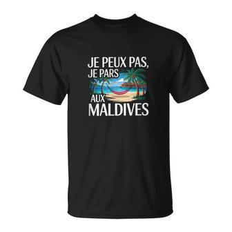 Je Peux Pas J' Me Barre Aux Maldives Cadeau Drôleoyage T-Shirt - Cadeauxyz