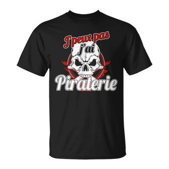 Je Peux Pas J'ai Piraterie Hacker Et Pirates T-Shirt - Cadeauxyz