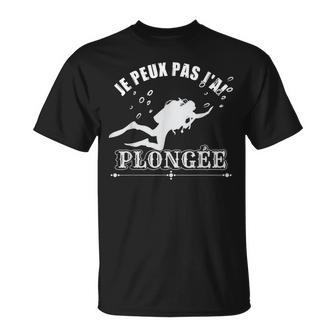 Je Peux Pas J'ai Plongée Plongeur Plongeon T-Shirt - Cadeauxyz