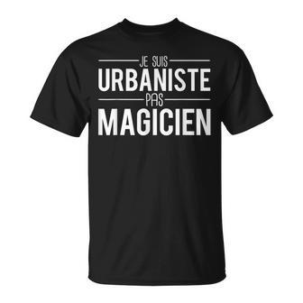 Jeuis Urbaniste Pas Magicien Métier Urbaniste Humour T-Shirt - Cadeauxyz