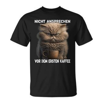 Katze Mit Kaffee Nicht Ansprechenor Dem Ersten Kaffee T-Shirt - Geschenkecke