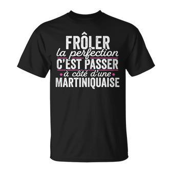 La Martiniquaise Parfaite Cadeau Humour Martinique T-Shirt - Cadeauxyz