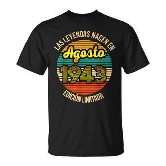 Las Leyendas Nacen En Agosto 1943 78 Años Agosto 1943 Camise Camiseta unisex - Regaloses