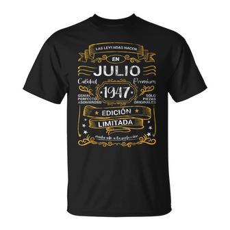 Leyendas Nacen Julio 1947 Cumpleaños Hombre Camiseta unisex - Regaloses
