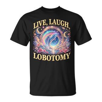 Live Laugh Lobotomy Dolphin Meme T-Shirt - Thegiftio UK