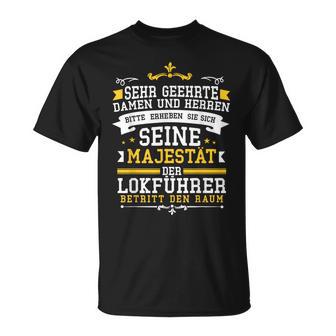Lokführer Geschenk Berufe &Prücheeine Majestät Zugfahrer T-Shirt - Geschenkecke