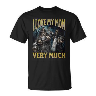 I Love My Mom Very Much Hard Skeleton Meme Bootleg T-Shirt - Thegiftio UK