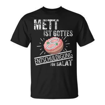 Mett Ist Gottes Entschuldigung Füralat Mettbrötchen T-Shirt - Geschenkecke