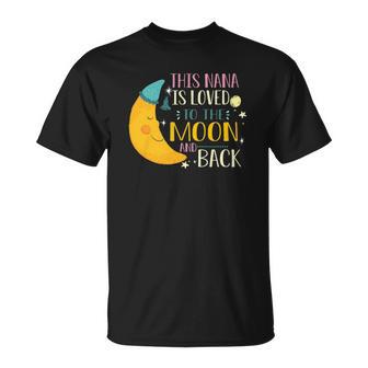 This Nana Is Loved To The Moon And Back Christmas Ideas For Mom T-Shirt | Seseable UK