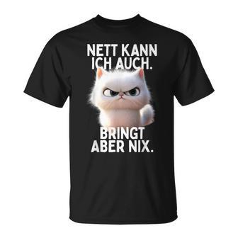 Nett Kann Ich Auch Bringt Aber Nix Böse Katze Büro Katzen T-Shirt - Geschenkecke