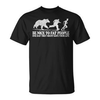 Be Nice To Fat People arcástico Meme Oso Naturaleza Retro Camiseta unisex - Regaloses