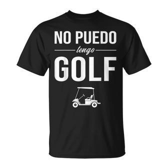 No Puedo Tengo Golf Golfista Jugador De Golf Divertida Camiseta unisex - Regaloses