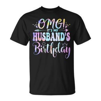 Omg It's My Husband's Birthday Happy Bday Mother Tie Dye T-Shirt - Monsterry