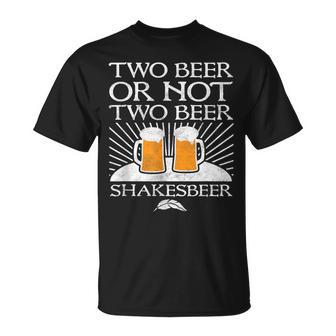 Phrase Amusante Two Beer Or Not Two Beerhakesbeer T-Shirt - Cadeauxyz
