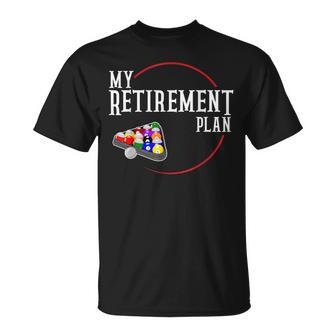 Plan De Jubilación Juego De Billar Jugador De Billar Camiseta unisex - Regaloses