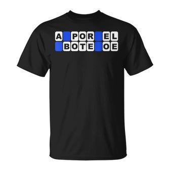 A Por El Bote Regalo Gracioso Friki Chico Chica Camiseta unisex - Regaloses