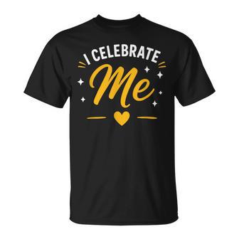 Positive Self Love Motivation I Celebrate Me T-Shirt | Seseable UK