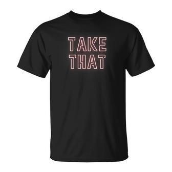 Prends Ça T-Shirt - Cadeauxyz