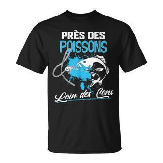 Près Des Poissons Loin Des Cons Humour Pêche Pêcheur T-Shirt - Cadeauxyz
