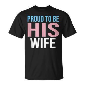 Proud To Be His Wife Trans Man Camiseta unisex - Regaloses