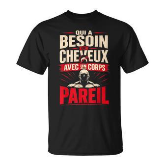 Qui A Besoin De Cheveux Chauve Drôle Original Cadeau Homme T-Shirt - Cadeauxyz