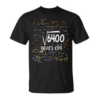 Raíz Cuadrada De 6400 Nerd 80 Años 80 Cumpleaños Matemáticas Camiseta unisex - Regaloses