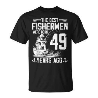 Regalo 49 Años Hombre Pescador 49 Años Cumpleaños Pesca Camiseta unisex - Regaloses