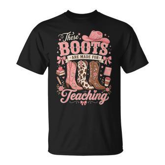 These Boots Are Made For Teaching Western Cowgirl Teacher T-Shirt | Seseable UK