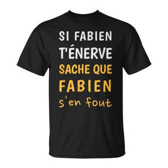Si Fabien Humour Cadeau Prénom Personnalisé Fabien T-Shirt - Cadeauxyz
