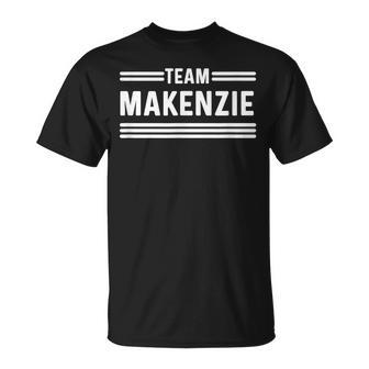 Team Makenzie Last Name Camiseta unisex - Regaloses