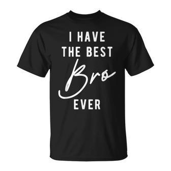 Tengo El Mejor Hermano Para Hermano Camiseta unisex - Regaloses