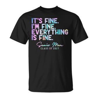Tie Dye I'm Fine Everything Is Fine Senior Mom Class Of 2027 T-Shirt | Seseable UK