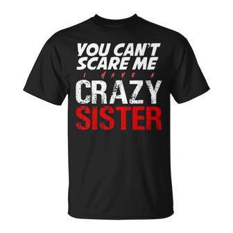 Tu Ne Me Fais Pas Peur J’Ai Uneœur Dingue T-Shirt - Cadeauxyz