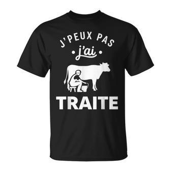 Vaches Humour Agriculteur Ferme J’Peux Pas J’Ai Traite T-Shirt - Cadeauxyz