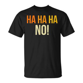 Zshop Divertida Con Texto En Alemán Ha Ha Ha Ha No Camiseta unisex - Regaloses