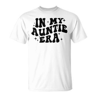 In My Auntie Era Camisa Groovy Aunt Retro Cool Aunt Cumpleaños Camiseta unisex - Regaloses