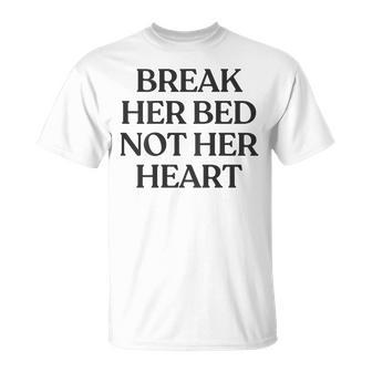 Break Her Bed Not Her Heart Y2k Aesthetic Trendy Back Maglietta - Novitaregali