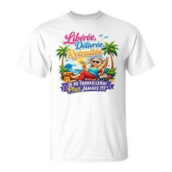 Cadeau Départ Retraite Libérée Délivrée Original Drole T-Shirt - Cadeauxyz