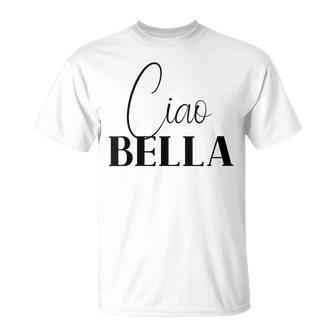 Ciao Bella Cool Pour Les Italiens T-Shirt - Cadeauxyz