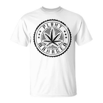 Divertido Jardinería Marihuana Weed Fumar Planta Gerente Camiseta unisex - Regaloses