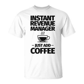 Instant Revenue Managerolo Agrega Café Camiseta unisex - Regaloses
