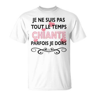 Je Neuis Pas Chiante Tout Le Temps Parfois Je Dors T-Shirt - Cadeauxyz