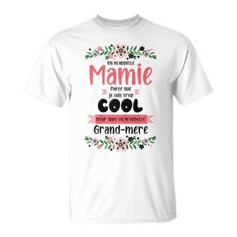 Jeuis Trop Cool Pour Quel'on M'appelle Grand Mere T-Shirt - Cadeauxyz