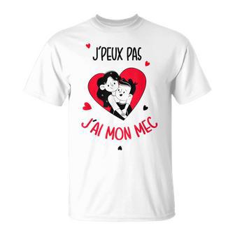 J'peux Pas J'ai Mon Mec Cadeau Couple Amouraintalentin T-Shirt - Cadeauxyz
