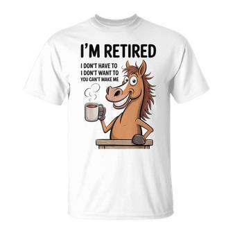 Jubilación Para Hombres Es Estoy Jubilado No Tengo Que Camiseta unisex - Regaloses