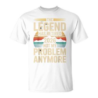 The Legend Has Retired 2026 面白い引用 Tシャツ - Kawaiitshirt