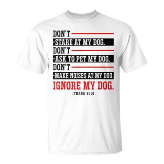 No Mires A Mi Perro No Pidas A Mascotas A Mi Perro Entrenador Mascota Camiseta unisex - Regaloses