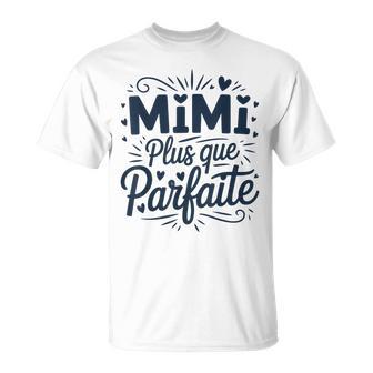 Pour Mimi Motif Avec Phrase Mimi Plus Que Parfaite T-Shirt - Cadeauxyz